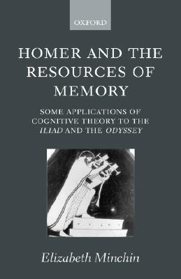 Homer and the Resources of Memory: Some Applications of Cognitive Theory to the Iliad and the Odyssey (Hardcover)
