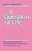 Question of Life: The Warnock Report on Human Fertilisation and Embryology