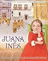 Juana Ines/ Juana Ines (Cuando Los Grandes Eran Pequenos/ When the Grown-Ups Were Children) (Spanish Edition)