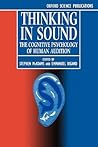 Thinking in Sound: The Cognitive Psychology of Human Audition