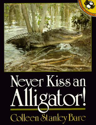 Never Kiss an Alligator! (Picture Puffin Books)