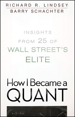 How I Became a Quant: Insights from 25 of Wall Street's Elite (Paperback)