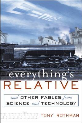 Everything's Relative: And Other Fables from Science and Technology (Hardcover)