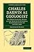 Charles Darwin as Geologist: The Rede Lecture, Given at the Darwin Centennial Commemoration on 24 June 1909 (Cambridge Library Collection - Earth Science)
