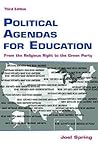 Political Agendas for Education: From the Religious Right to the Green Party Political Agendas for Education: From the Religious Right to the Green Party