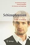 Schizophrenien: Ein Ratgeber für Patienten und Angehörige (German Edition)