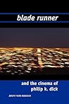 Blade Runner and the Films of Philip K. Dick