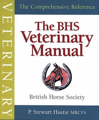 The BHS Veterinary Manual (The Comprehensive Refernce)