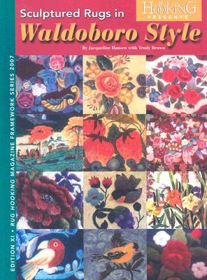 Sculptured Rugs in Waldoboro Style (Rug Hooking Magazine's Framework)