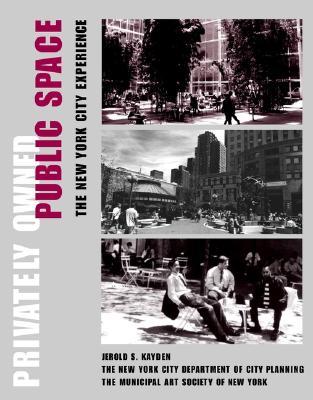 Privately Owned Public Space: The New York City Experience (Hardcover)