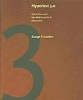 Hypertext 3.0: Critical Theory and New Media in an Era of Globalization
