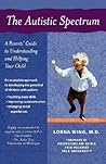 The Autistic Spectrum: A Parents' Guide to Understanding and Helping Your Child