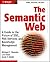 The Semantic Web: A Guide to the Future of Xml, Web Services, and Knowledge Management