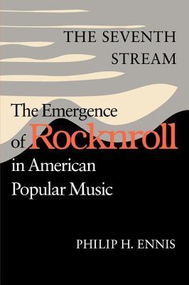 The Seventh Stream: The Emergence of Rocknroll in American Popular Music (Paperback)