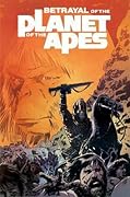Betrayal of the Planet of the Apes