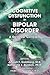 Cognitive Dysfunction in Bipolar Disorder by Joseph F. Goldberg