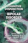Cognitive Dysfunction in Bipolar Disorder: A Guide for Clinicians