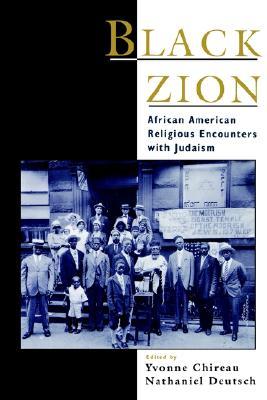 Black Zion: African American Religious Encounters with Judaism (Religion in America)