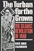 The Turban for the Crown: The Islamic Revolution in Iran (Studies in Middle Eastern History)