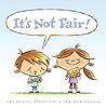 It's Not Fair! by Amy Krouse Rosenthal