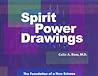 Spirit Power Drawings: The Foundation of a New Science Spirit Power Drawings: The Foundation of a New Science