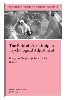 CAD Role of Friendship: New Directions for Child and Adolescent Development #91 (J-B CAD Single Issue Child & Adolescent Development)