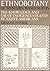 Ethnobotany of Western Washington: the Knowledge and Use of Indigenous Plants by Native Americans (Publications in Anthropology Series: No. X)