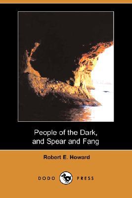 People Of The Dark, And Spear And Fang (Paperback)