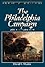The Philadelphia Campaign: June 1777- July 1778 (Great Campaigns)
