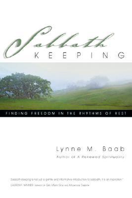 Sabbath Keeping: Finding Freedom in the Rhythms of Rest (Paperback)