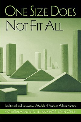 One Size Does Not Fit All: Traditional and Innovative Models of Student Affairs Practice (Paperback)