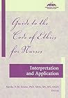 Guide to the Code of Ethics for Nurses: Interpretation and Application