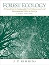 Forest Ecology: A Foundation for Sustainable Forest Management and Environmental Ethics in Forestry Forest Ecology: A Foundation for Sustainable Forest Management and Environmental Ethics in Forestry