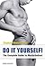 Do it Yourself!: The Complete Guide