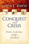 Conquest and Crisis: Studies in Joshua, Judges, and Ruth