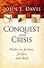 Conquest and Crisis by John James Davis