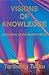 Visions of Knowledge: Liberation of the Modern Mind (Time, Space and Knowledge)