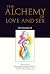 The Alchemy of Love and Sex