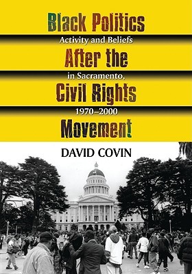 Black Politics After the Civil Rights Movement: Activity and Beliefs in Sacramento, 1970-2000 (Paperback)