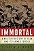 Immortal: A Military History of Iran and Its Armed Forces