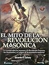 El mito de la Revolucion Masonica (Spanish Edition)