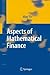 Aspects of Mathematical Finance