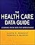 The Health Care Data Guide:...