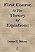 First Course In The Theory Of Equations