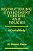 Restructuring Development Theories and Policies: A Critical Study