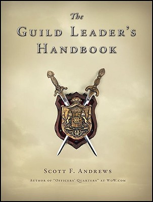 The Guild Leader's Handbook: Strategies and Guidance from a Battle-Scarred MMO Veteran (Paperback)