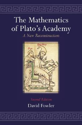 The Mathematics of Plato's Academy: A New Reconstruction (Hardcover)