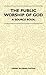 The Public Worship Of God - A Source Book