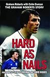 Hard as Nails: The Graham Roberts Story