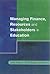 Managing Finance, Resources and Stakeholders in Education (Centre for Educational Leadership and Management)